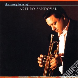 Arturo Sandoval - The Very Best Of Arturo Sandoval cd musicale di Arturo Sandoval