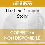 The Lex Diamond Story
