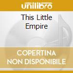 This Little Empire cd musicale di ZED