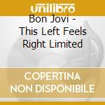 Bon Jovi - This Left Feels Right Limited cd musicale di Bon Jovi