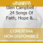 Glen Campbell - 24 Songs Of Faith, Hope & Love-Love Is The Answer cd musicale di CAMPBELL GLEN(2CD)