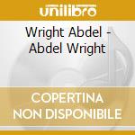 Wright Abdel - Abdel Wright cd musicale di WRIGHT ABDEL