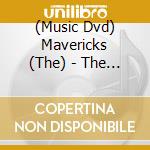 (Music Dvd) Mavericks (The) - The Best Of The Mavericks cd