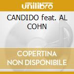 CANDIDO feat. AL COHN cd musicale di ARTISTI VARI