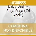 Baby Bash - Suga Suga (Cd Single) cd