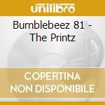 Bumblebeez 81 - The Printz cd musicale di Bumblebeez 81