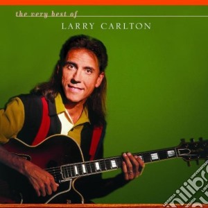 Larry Carlton - The Very Best Of cd musicale di Larry Carlton