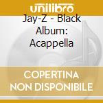 Jay-Z - Black Album: Acappella cd