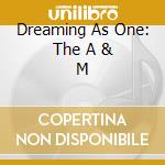 Dreaming As One: The A & M cd musicale di HAVENS RICHIE