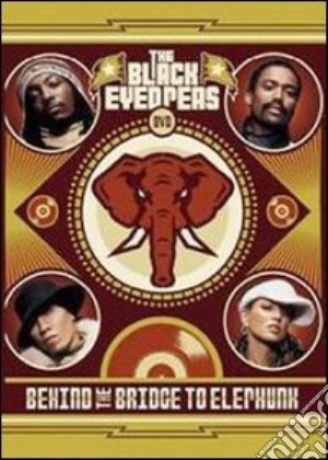 (Music Dvd) Black Eyed Peas (The) - Behind The Bridge To Elephunk cd musicale
