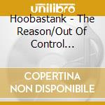 Hoobastank - The Reason/Out Of Control (Live)/Running Away/The Reason (Video) cd musicale di Hoobastank