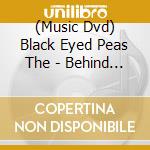 (Music Dvd) Black Eyed Peas The - Behind The Bridge To Elephunk cd