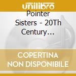 Pointer Sisters - 20Th Century Masters: Millennium Collection cd musicale di Pointer Sisters