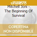 Mitchell Joni - The Beginning Of Survival cd musicale di Mitchell Joni