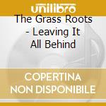 The Grass Roots - Leaving It All Behind