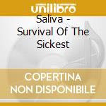 Saliva - Survival Of The Sickest cd