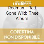 Redman - Red Gone Wild: Thee Album cd