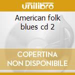 American folk blues cd 2 cd