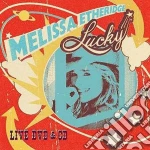 Melissa Etheridge - Lucky Live (Cd+Dvd) cd