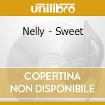 Nelly - Sweet cd musicale di NELLY
