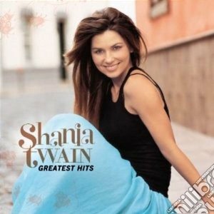 Shania Twain - Greatest Hits cd musicale di Shania Twain