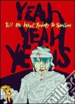 (Music Dvd) Yeah Yeah Yeahs - Tell Me What Rockers To Swallow cd