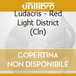 Ludacris - Red Light District (Cln) cd