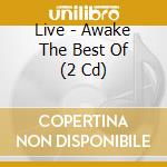 Live - Awake The Best Of (2 Cd) cd