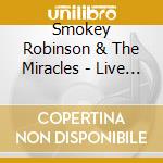 Smokey Robinson & The Miracles - Live Collection (3 Cd) cd musicale di Smokey Robinson & The Miracles