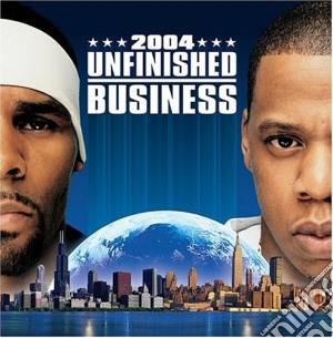 R. Kelly & Jay-Z - Unfinished Business cd musicale di R. Kelly & Jay