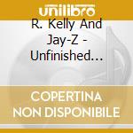 R. Kelly And Jay-Z - Unfinished Business cd