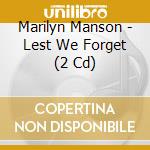 Marilyn Manson - Lest We Forget (2 Cd) cd