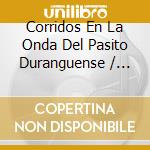 Corridos En La Onda Del Pasito Duranguense / Various cd