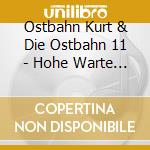 Ostbahn Kurt & Die Ostbahn 11 - Hohe Warte Live 3 cd