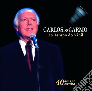 Carlos Do Carmo - Do Tempo Do Vinil cd musicale di Carlos Do Carmo