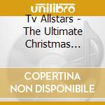 Tv Allstars - The Ultimate Christmas Album cd