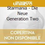 Starmania - Die Neue Generation Two cd musicale di Starmania