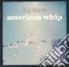 Joy Zipper - American Whip cd musicale di Zipper Joy