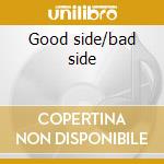 Good side/bad side cd