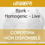 Bjork - Homogenic - Live cd musicale di BJORK