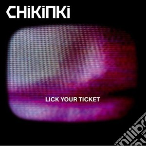 Chikinki - Lick Your Ticket cd musicale di Chikinki