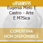 Eugenia Melo E Castro - Arte E M?Sica cd