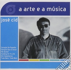 Jose Cid - Arte E A Musica cd musicale di Jose Cid