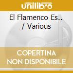 El Flamenco Es.. / Various cd