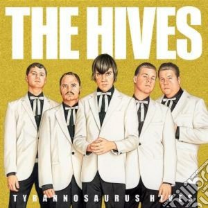 Hives (The) - Tyrannosaurus Hives cd musicale di HIVES
