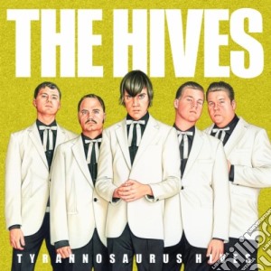 Hives (The) - Tyrannosaurus Hives cd musicale di Hives (The)