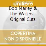 Bob Marley & The Wailers - Original Cuts cd