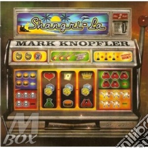 Mark Knopfler - Shangri-La (2 Cd) cd musicale di KNOPFLER MARK