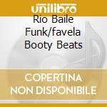Rio Baile Funk/favela Booty Beats cd