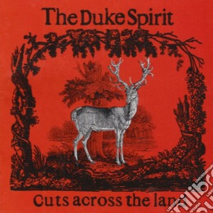 Duke Spirit (The) - Cuts Across The Land cd musicale di Duke Spirit